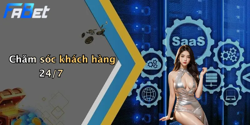 Chăm sóc khách hàng 24/7